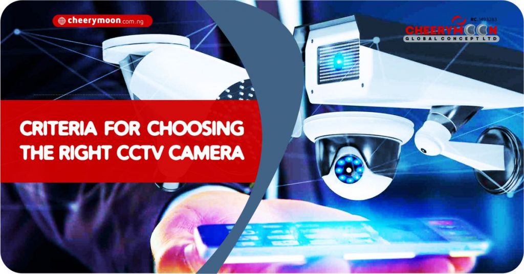 CRITERIA FOR CHOOSING THE RIGHT CCTV CAMERA